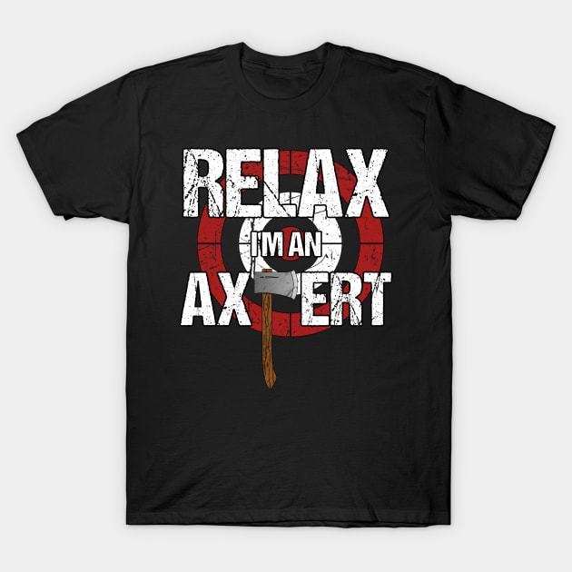 Axe Throwing - Relax I'm an Axpert T-Shirt by MGO Design